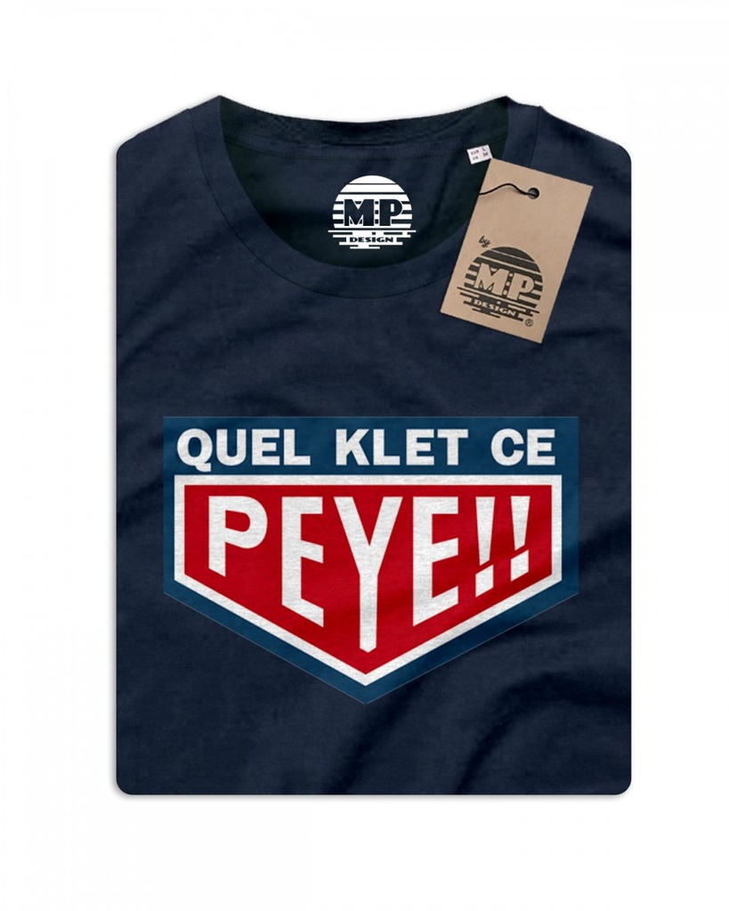 MP DESIGN - T-shirt Homme "Quel Klet ce Peye" (copie)