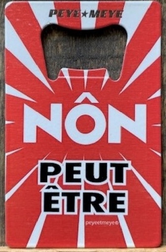 MP DESIGN - Décapsuleurs "Non peut être"